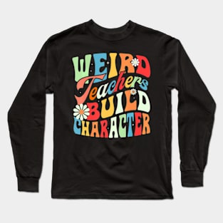 Teacher Sayings  Teachers Build Character Long Sleeve T-Shirt